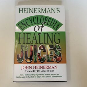 Heinerman's Encyclopedia of Healing Juices by John Heinerman (1994, Hardcover)